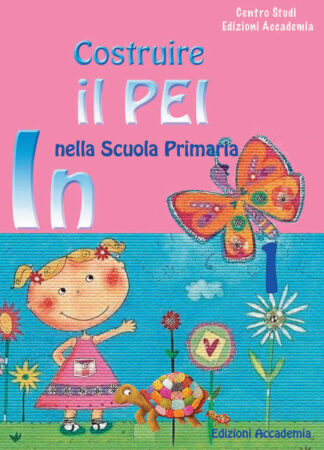 Costruire il Pei nella scuola primaria In 1, Edizioni Accademia