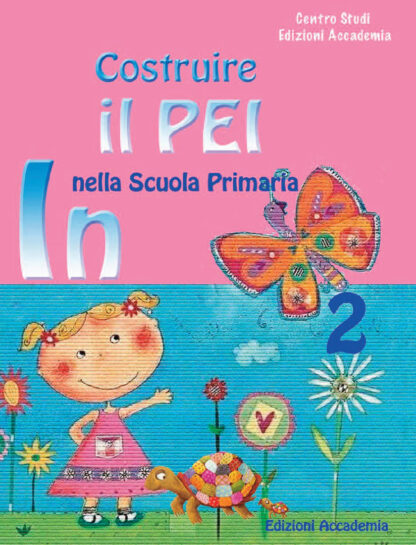 Costruire il Pei nella scuola primaria In 2, Edizioni Accademia