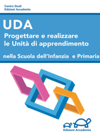 Copertina di UDA: Progettare e realizzare le Unità di Apprendimento nella scuola dell'Infanzia e Primaria